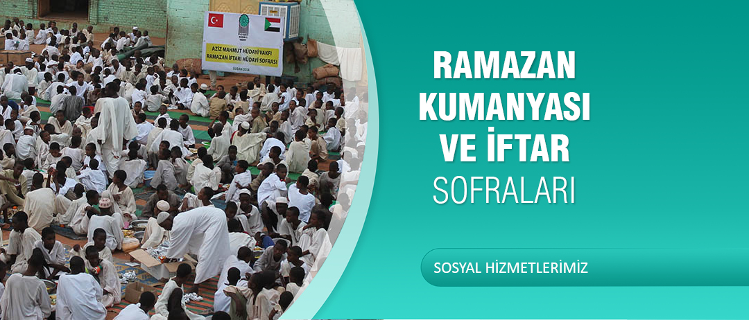 RAMAZAN KUMANYASI VE İFTAR SOFRALARI