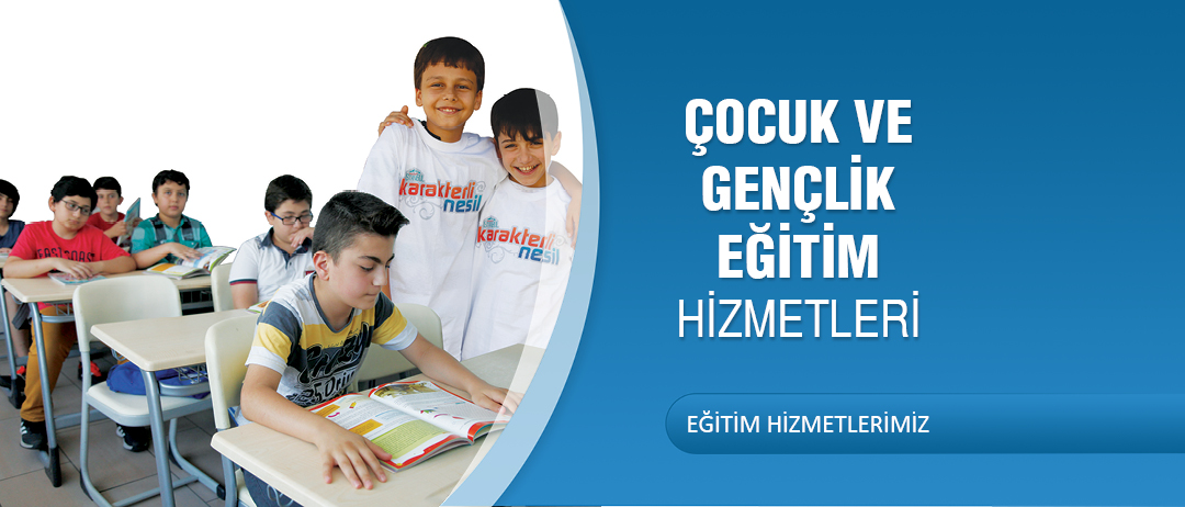 ÇOCUK VE GENÇLİK EĞİTİM HİZMETLERİ