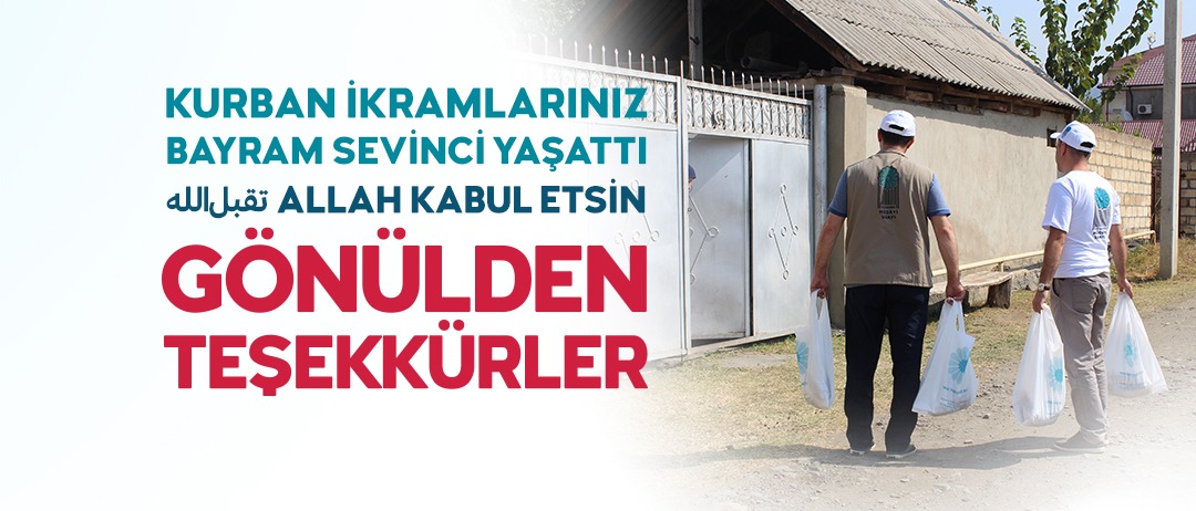 KURBAN İKRAMLARINIZ BAYRAM SEVİNCİ YAŞATTI