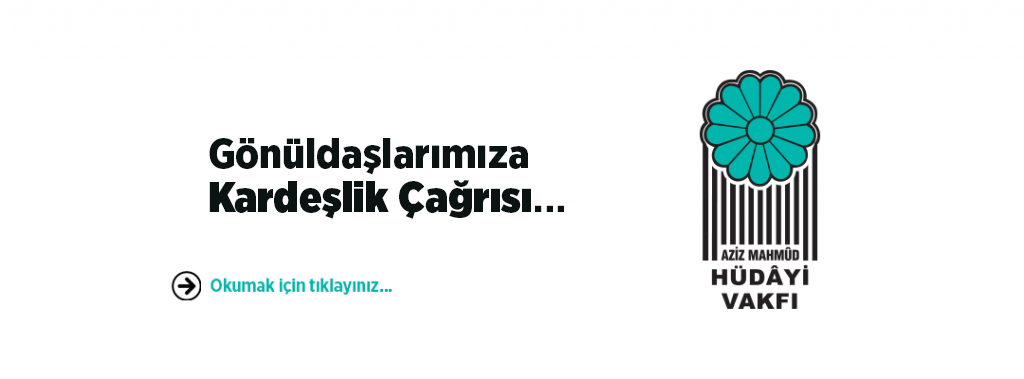 Gönüldaşlarımıza Kardeşlik Çağrısı