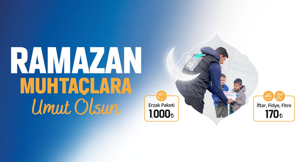 RAMAZAN MUHTAÇLARA UMUT OLSUN