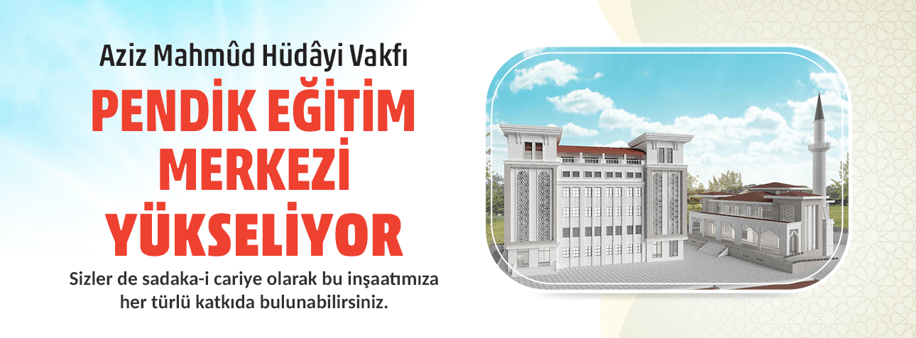 Aziz Mahmud Hüdayi Vâkfı “Pendik Eğitim Merkezi” Yükseliyor