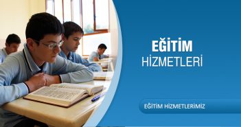 EĞİTİM HİZMETLERİMİZ