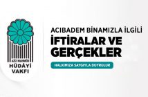 ACIBADEM BİNAMIZLA İLGİLİ İFTİRALAR VE GERÇEKLER