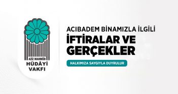 ACIBADEM BİNAMIZLA İLGİLİ İFTİRALAR VE GERÇEKLER